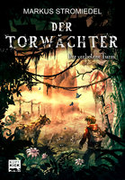 Der Torwächter - Der verbotene Turm (Band 3)