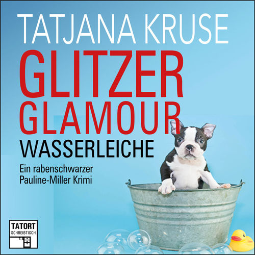 Tatjana Kruse: "Glitzer, Glamour, Wasserleiche"